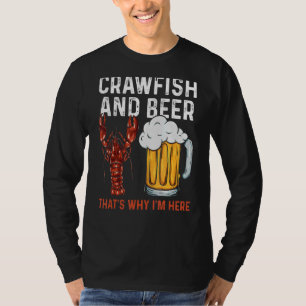 Crawfish & Beer That's Why I'm Here Crayfish Daddy T-Shirt