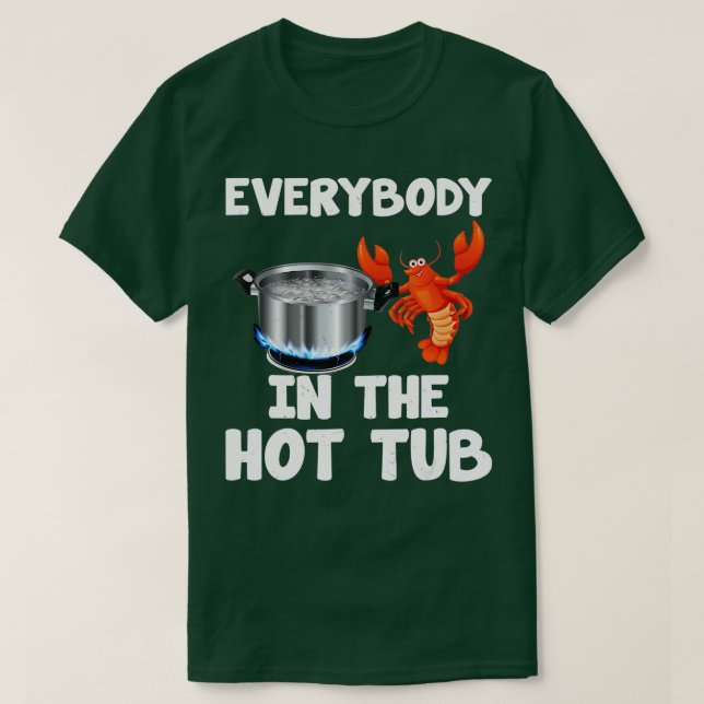 Crawfish Boil Funny Crayfish Everybody In The Hot  T-Shirt (Design Front)