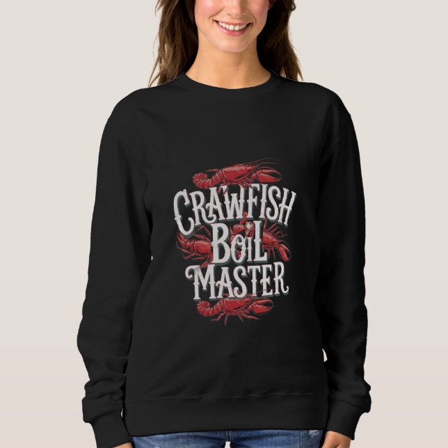 Crawfish Boil Master Seafood Cajun Cooking ---- Sweatshirt (Front)