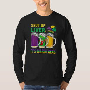 Crawfish Boil Shut Up Liver Mardi Gras Beer Drinki T-Shirt