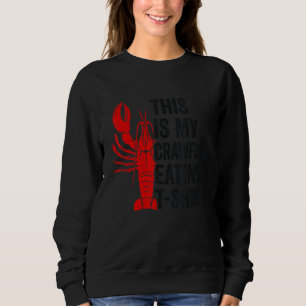 Crawfish Boil This Is My Crawfish Eating Mardi Gr Sweatshirt