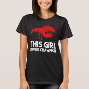 Crawfish For Girls Crayfish Crawfish Eating T-Shirt