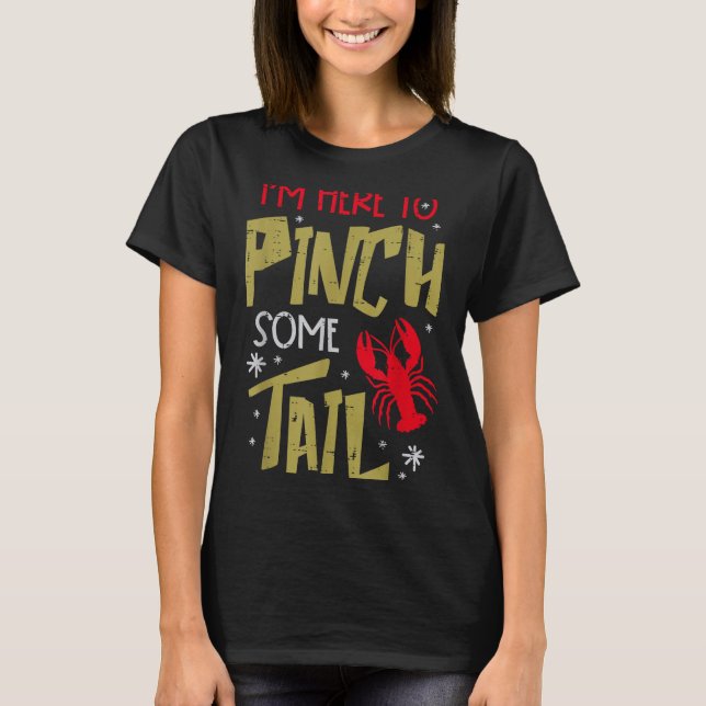 Crawfish Here To Nch Tail Lobster Crayfish Men Wom T-Shirt (Front)