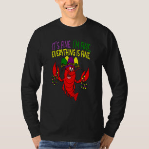 Crawfish Jester Beads Mardi Gras 2023 Its Fine Im T-Shirt