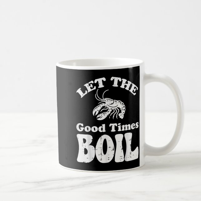 Crawfish Let Good Times Boil Funny Crayfish Men Wo Coffee Mug (Right)