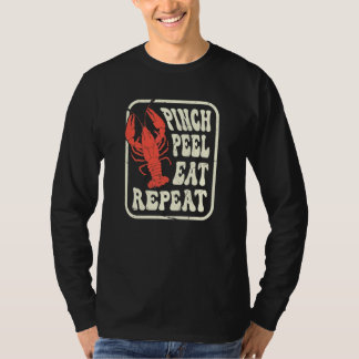 Crawfish Pinch Peel Eat Repeat Crayfish Seafood Fe T-Shirt