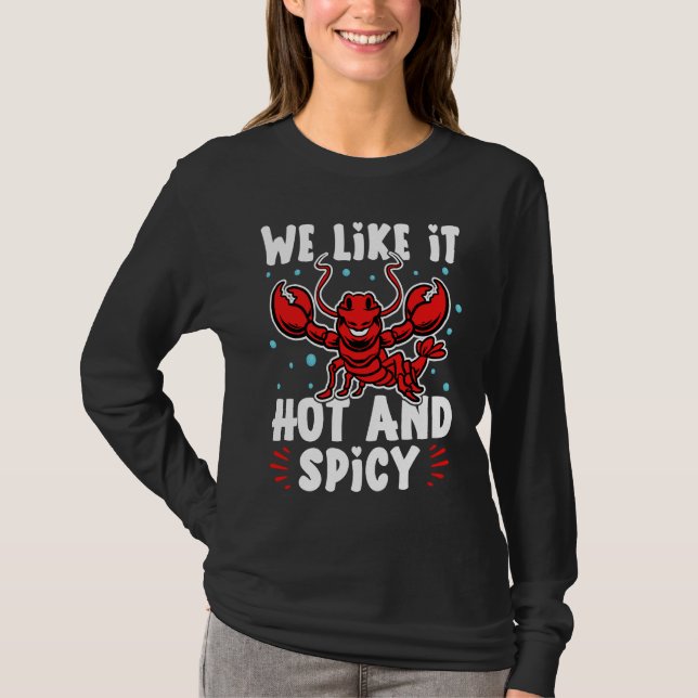 Crawfish We Like It Hot And Spicy T-Shirt (Front)