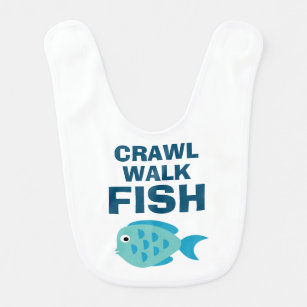 Crawl Walk Fish funny baby bib apron for newborn