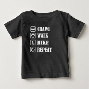 CRAWL WALK HIKE REPEAT BABY T-Shirt