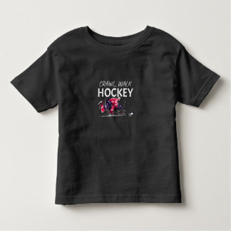 Crawl, Walk,Hockey Toddler T-Shirt