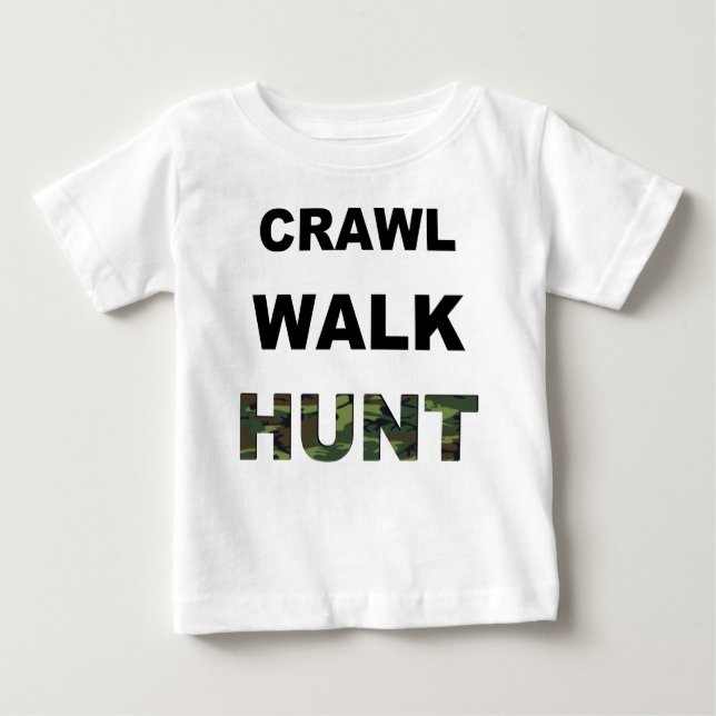 crawl walk hunt baby T-Shirt (Front)
