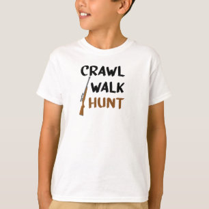 Crawl Walk Hunt Crawl Walk, Hunting Baby, Cute T-Shirt