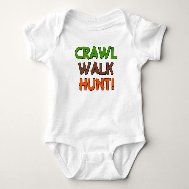 Crawl Walk Hunt funny baby boy shirt (Front)
