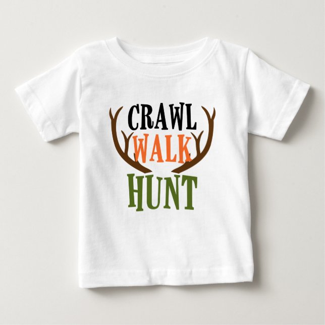 CRAWL, WALK, HUNT Shirt (Front)