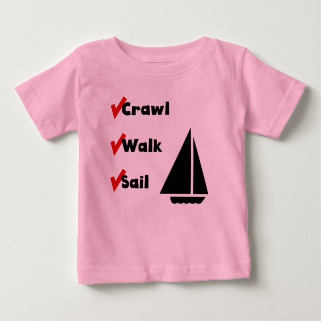 Crawl Walk Sail Baby T-Shirt (Front)