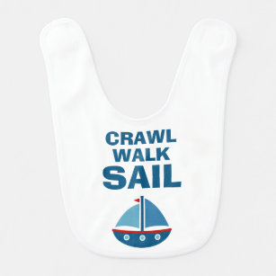Crawl Walk Sail funny baby bib for little sailor