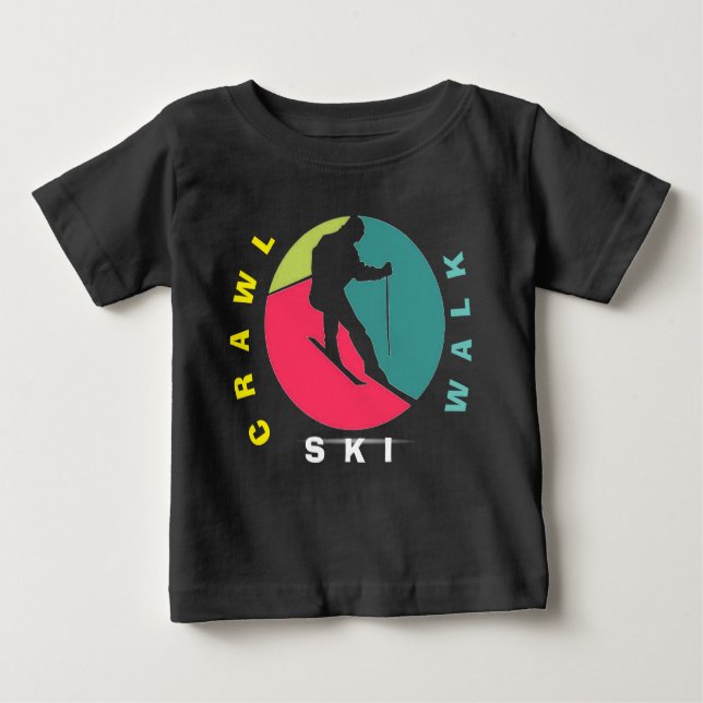 Crawl,walk,ski, girly baby funny skiing baby bodys baby T-Shirt (Front)