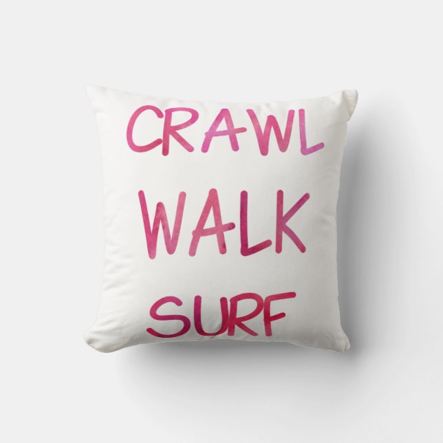 Crawl Walk Surf with Pink Font Cushion (Front)