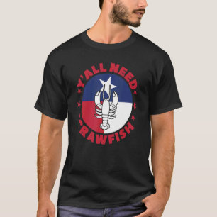 Crayfish Y'all Need Crawfish Boil Crawdad T-Shirt