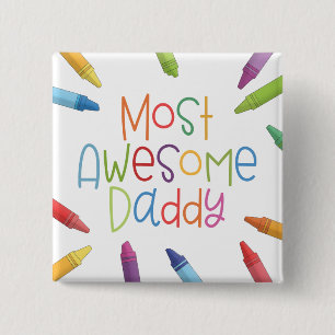 Crayons Most Awesome Daddy Typography Pin Button