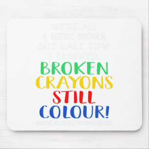 Crayons Still Colour Mental Health Awareness Graph Mouse Pad