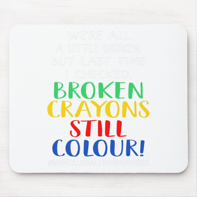 Crayons Still Colour Mental Health Awareness Graph Mouse Pad (Front)