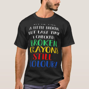 Crayons Still Colour Mental Health Awareness Graph T-Shirt