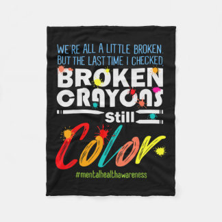 Crayons Still Colour Mental Health Awareness Suppo Fleece Blanket