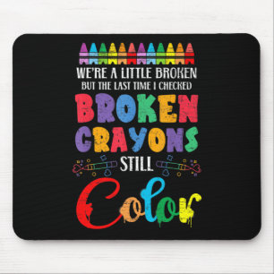 Crayons Still Colour Mental Health Awareness Suppo Mouse Pad