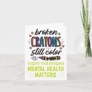 Crayons Still Colour Mental Health Problem Mind Th Card