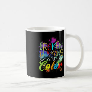 Crayons Still Colour Self Care Mental Health Probl Coffee Mug