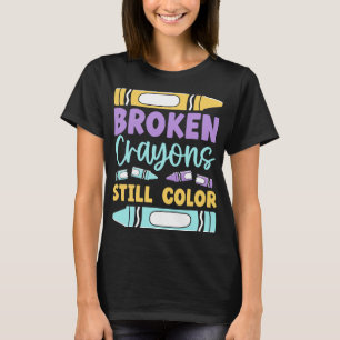 Crayons Still Have Colour Mental Health Awareness T-Shirt