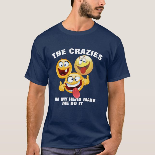Crazies In My Head Tee - Funny Emoji Shirt (Front)