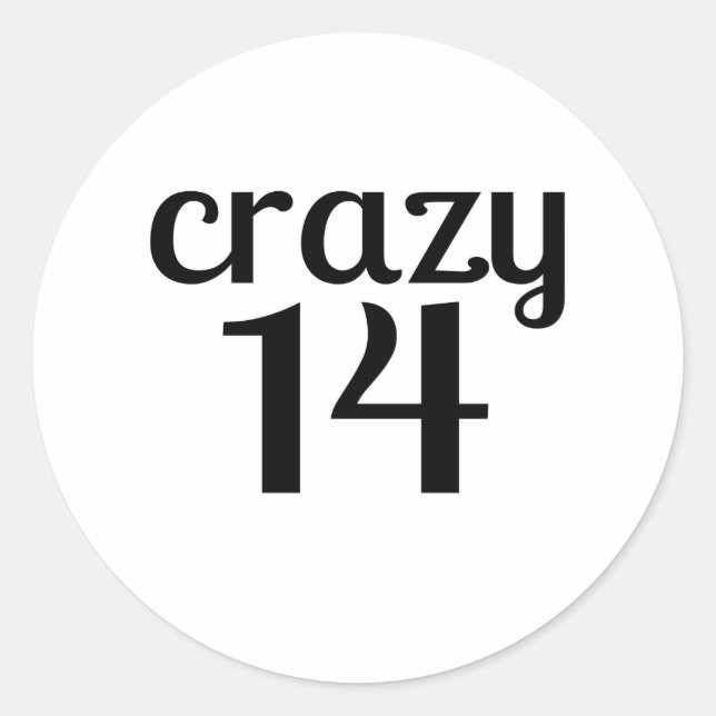 Crazy 14 Birthday Designs Classic Round Sticker (Front)