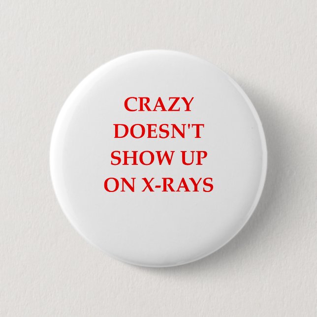 CRAZY 6 CM ROUND BADGE (Front)