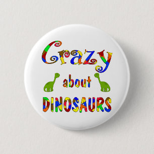 Crazy About Dinosaurs 6 Cm Round Badge