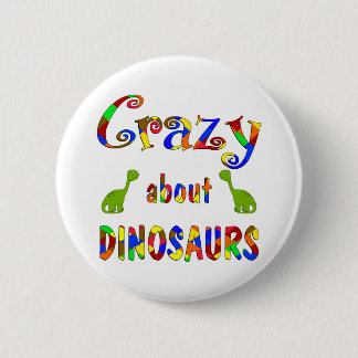 Crazy About Dinosaurs 6 Cm Round Badge