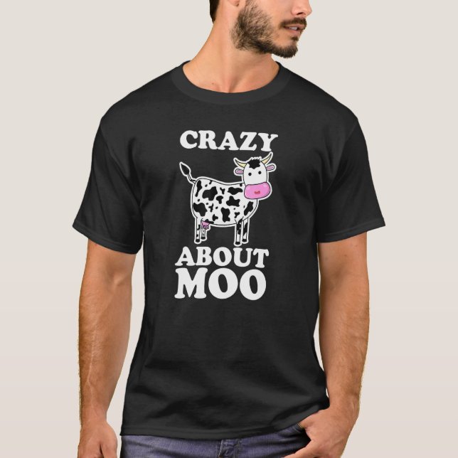 Crazy About Moo Cow Pun T-Shirt (Front)