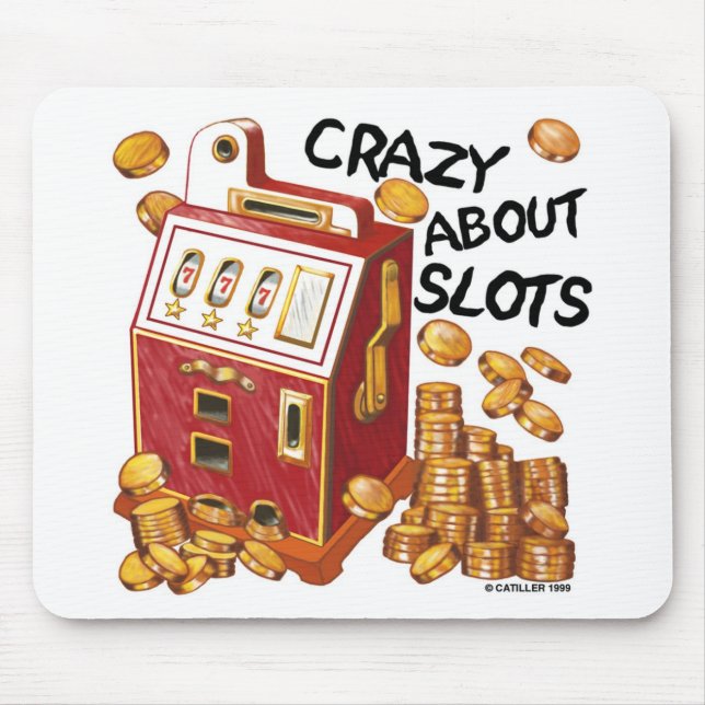 Crazy About Slots Mouse Pad (Front)