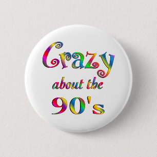 Crazy About The 90s 6 Cm Round Badge