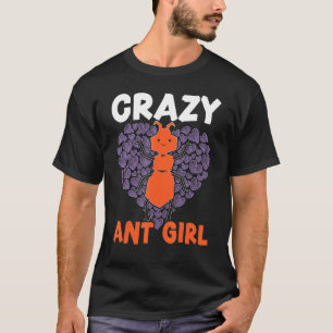 Crazy Ant Girl Ant Whisperer Ant   Insect World An T-Shirt