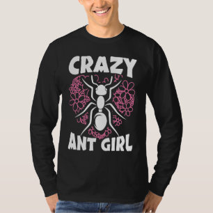 Crazy Ant Girl Insect Lover Entomology Future Ento T-Shirt