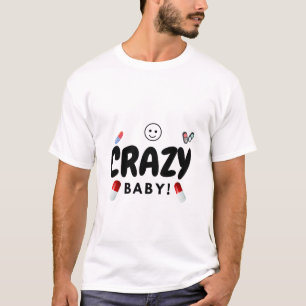 crazy baby T-Shirt
