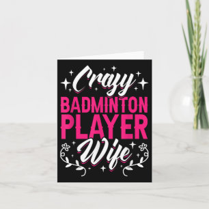 Crazy Badminton Player Wife Shuttle Card