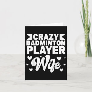 Crazy Badminton Player Wife Shuttle Card