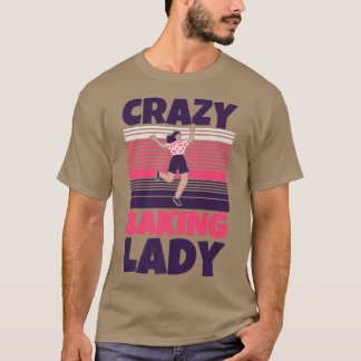 Crazy Baking lady  T-Shirt