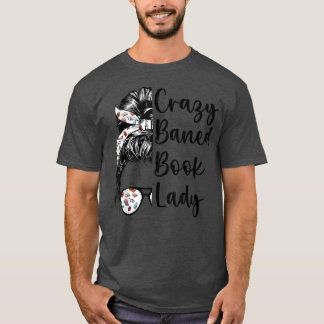 Crazy Banned Book Lady Bookaholic Messy Hair Mum L T-Shirt