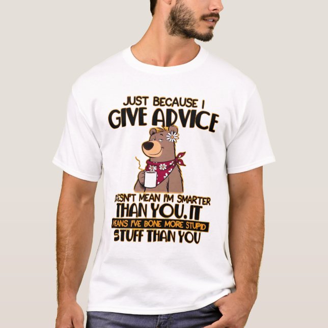 Crazy bear advice  T-Shirt (Front)