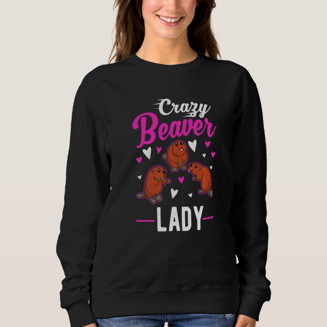Crazy Beaver Lady Sweatshirt (Front)