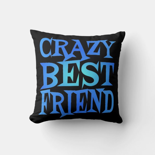 Crazy Best Friend Cushion (Front)